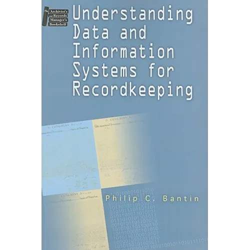 Understanding Data and Information Systems for Recordkeeping