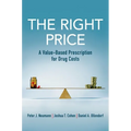 The Right Price: A Value-Based Prescription for Drug Costs