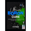 Ultimate Boron Cure: Separating Fact from Fiction for Optimal Health
