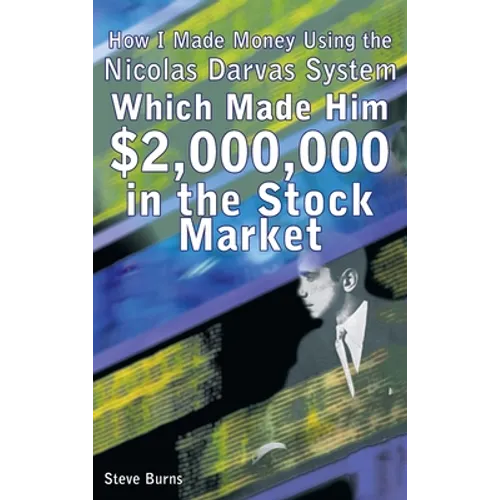 How I Made Money Using the Nicolas Darvas System, Which Made Him $2,000,000 in the Stock Market