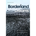 Borderland Dreams: The Transnational Lives of Korean Chinese Workers