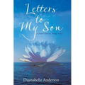 Letters to My Son: A Mother's Journey Through Grief