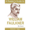 A Reader's Guide to William Faulkner: The Novels