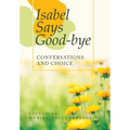 Isabel Says Good-Bye: Conversations and Choice