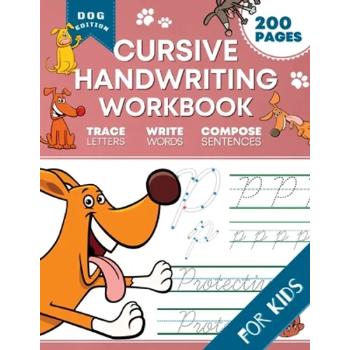 Cursive Handwriting Workbook for Kids: Dog Edition: A Fun and Engaging Cursive Writing Exercise Book for Homeschool or Classroom (Master Letters, Word