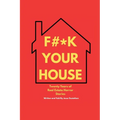 Fuck Your House