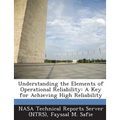 Understanding the Elements of Operational Reliability: A Key for Achieving High Reliability