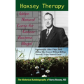 Hoxsey Therapy: When Natural Cures for Cancer Became Illegal: The Authobiogaphy of Harry Hoxsey, N.D.