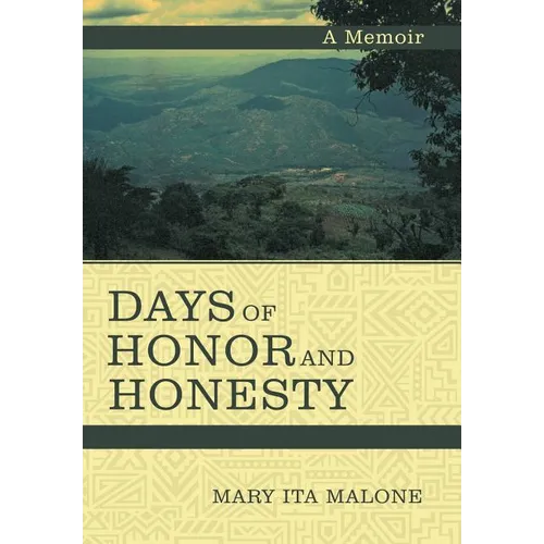 Days of Honor and Honesty: A Memoir