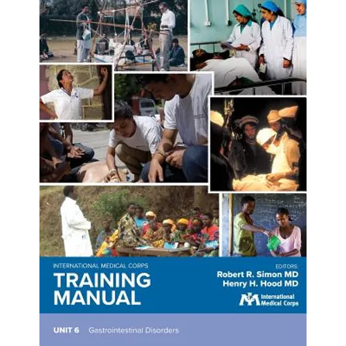 International Medical Corps Training Manual: Unit 6: Gastrointestinal Disorders
