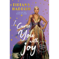 I Curse You with Joy: And Other Outrageous Essays