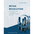 Retail Revolution: The Ultimate Guide to Starting Your Wholesale and Retail Business