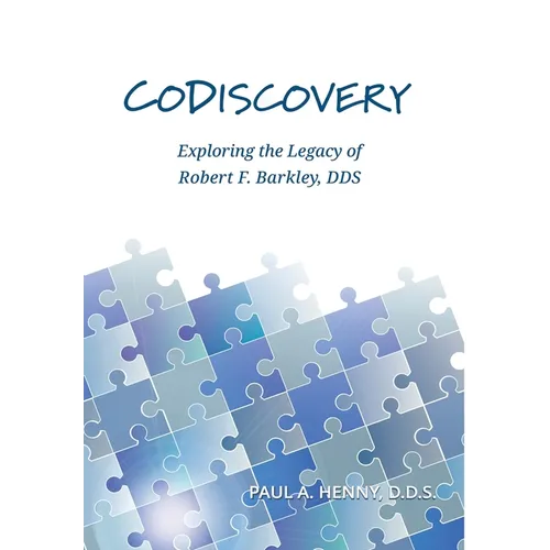 CoDiscovery: Exploring the Legacy of Robert F. Barkley, DDS
