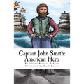 Captain John Smith: American Hero