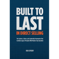 Built to Last in Direct Selling: The Systems, Culture, and Leadership Frameworks That Combine Legacy Principles With Modern-Day Exectution