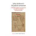 John Arderon s De judiciis urinarum: A Middle English Commentary on Giles of Corbeil s Carmen de urinis in Glasgow University Library, MS Hunter 328 a