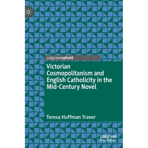 Victorian Cosmopolitanism and English Catholicity in the Mid-Century Novel