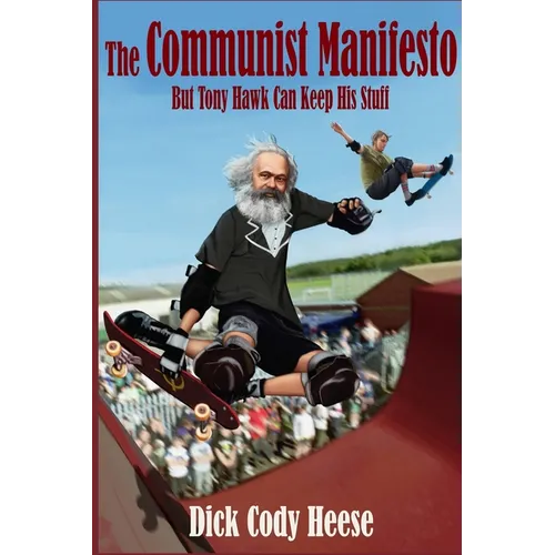 The Communist Manifesto: But Tony Hawk Can Keep His Stuff