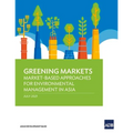 Greening Markets: Market-Based Approaches for Environmental Management in Asia