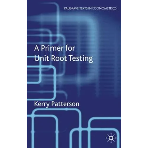 A Primer for Unit Root Testing
