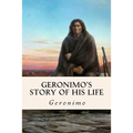 Geronimo's Story of His Life