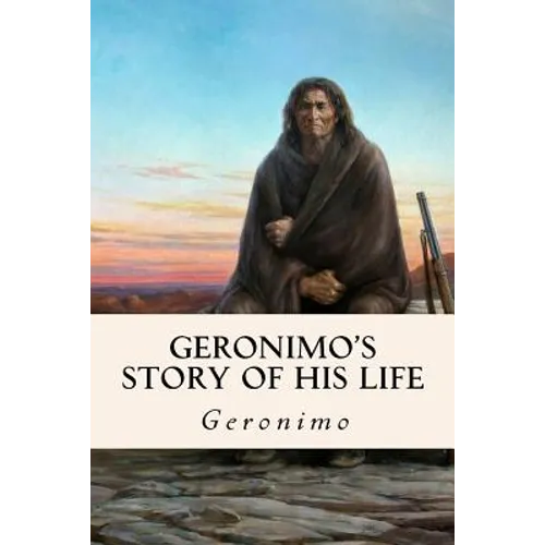Geronimo's Story of His Life