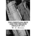 The Christiana Riot and The Treason Trials of 1851