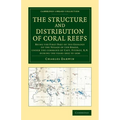 The Structure and Distribution of Coral Reefs: Being the First Part of the Geology of the Voyage of the Beagle, Under the Command of Capt. Fitzroy, R.