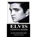 Elvis A Personal Memoir