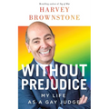Without Prejudice: My Life as a Gay Judge