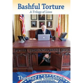 Bashful Torture: A Trilogy of Lives