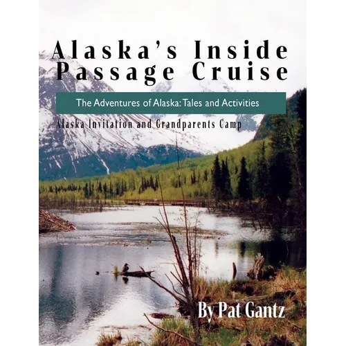 Alaska's Inside Passage Cruise: Tales and Activities
