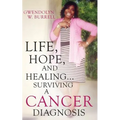 Life, Hope, and Healing...Surviving a Cancer Diagnosis