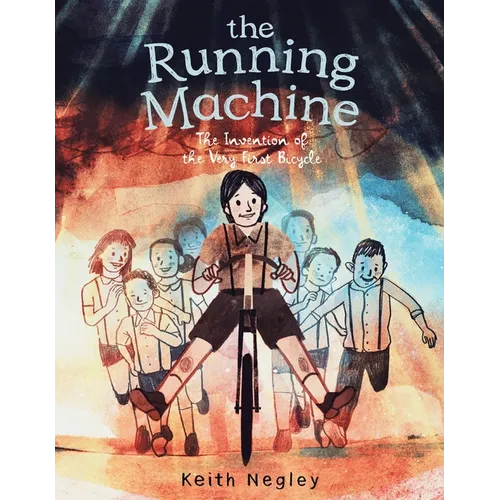 The Running Machine: The Invention of the Very First Bicycle