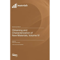 Obtaining and Characterization of New Materials, Volume IV