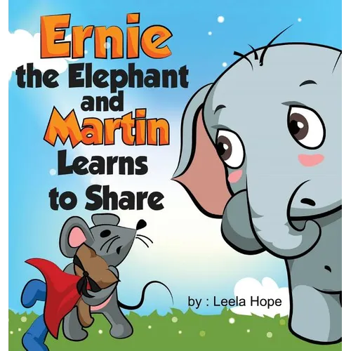 Ernie the Elephant and Martin Learn to Share