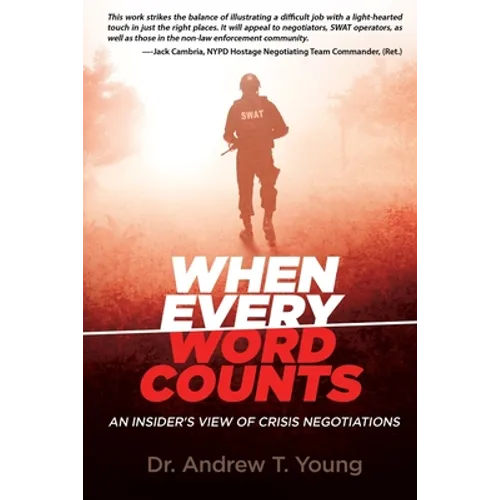 When Every Word Counts: An Insider's View of Crisis Negotiations