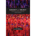 Subject and Object: Frankfurt School Writings on Epistemology, Ontology, and Method
