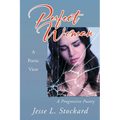 Perfect Woman: A Poetic View A Progressive Poetry