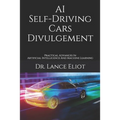AI Self-Driving Cars Divulgement: Practical Advances In Artificial Intelligence And Machine Learning