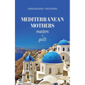 Mediterranean Mothers: Masters of Guilt