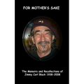'For Mother's Sake': The Memoirs & Recollections of Jimmy Carl Black 1938-2008