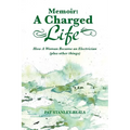 Memoir: A Charged Life: How a Woman Became an Electrician (Plus Other Things)