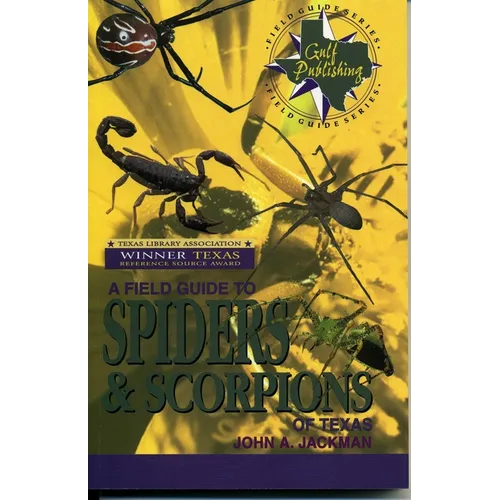 A Field Guide to Spiders & Scorpions of Texas
