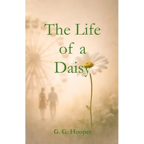 The Life of a Daisy