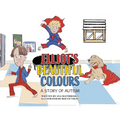 Elliot's Beautiful Colours: A Story of Autism