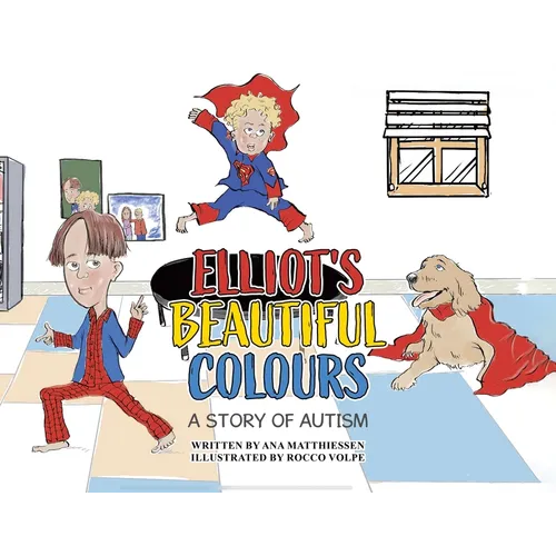 Elliot's Beautiful Colours: A Story of Autism