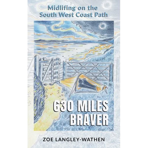 630 Miles Braver: Midlifing on the South West Coast Path