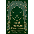 Welsh Traditions and Superstitions - A Historical Article on the Mythology of Wales