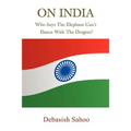 On India: Who Says the Elephant Can't Dance with the Dragon?